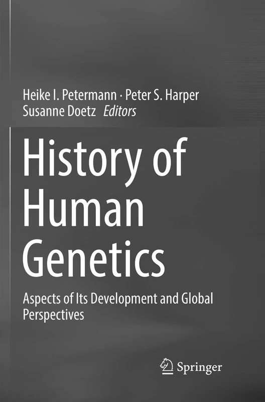 History of Human Genetics: Aspects of Its Development and Global Perspectives