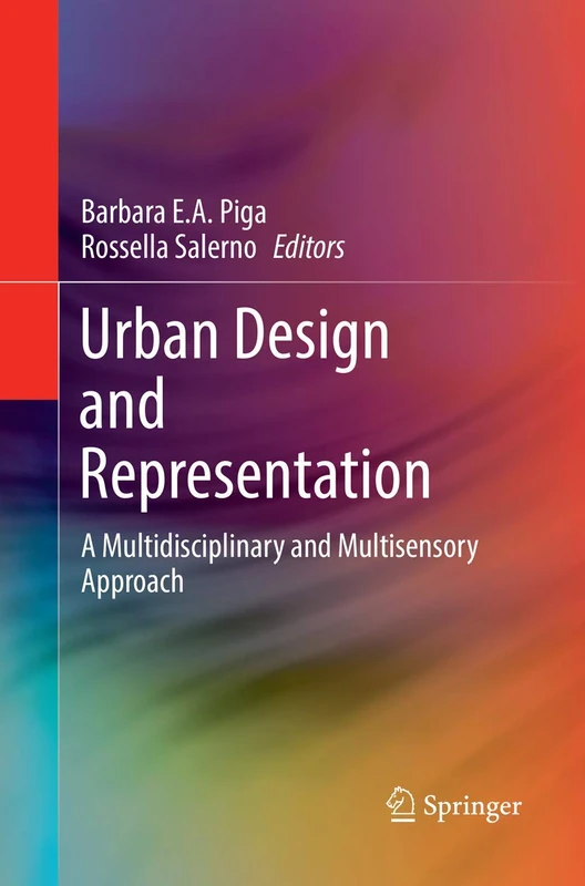 Urban Design and Representation: A Multidisciplinary and Multisensory Approach