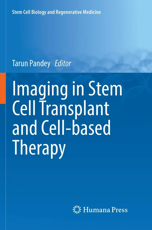 Imaging in Stem Cell Transplant and Cell-based Therapy (Stem Cell Biology and Regenerative Medicine)