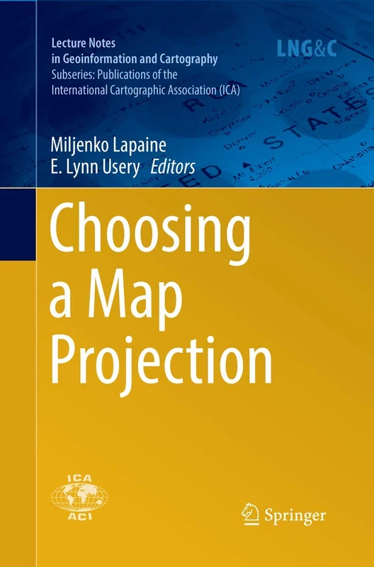 Choosing a Map Projection (Lecture Notes in Geoinformation and Cartography)