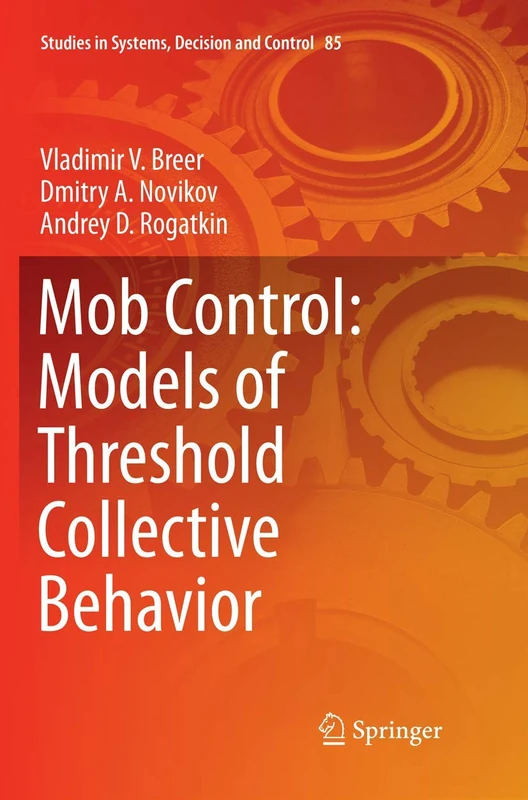 Mob Control: Models of Threshold Collective Behavior: 85 (Studies in Systems, Decision and Control, 85)