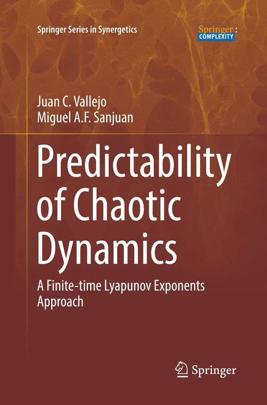 Predictability of Chaotic Dynamics: A Finite-time Lyapunov Exponents Approach (Springer Series in Synergetics)