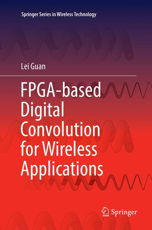 FPGA-based Digital Convolution for Wireless Applications (Springer Series in Wireless Technology)