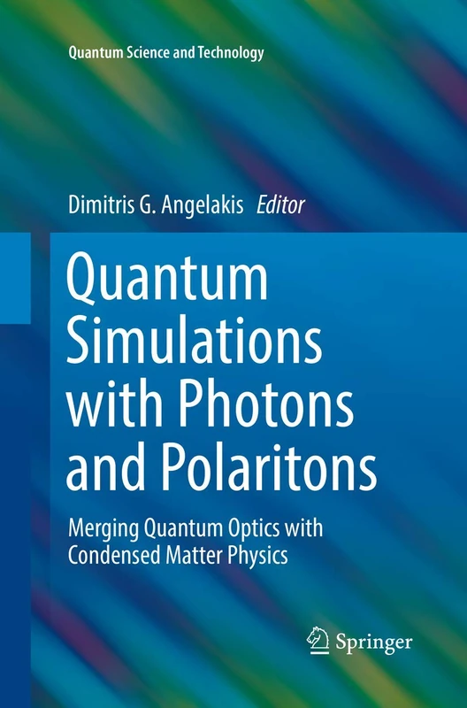Quantum Simulations with Photons and Polaritons: Merging Quantum Optics with Condensed Matter Physics (Quantum Science and Technology)