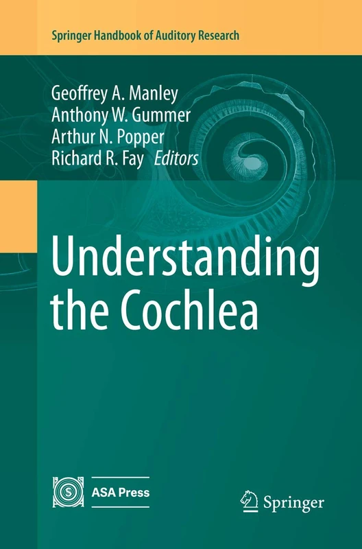 Springer Understanding the Cochlea - Springer Handbook Vol 62