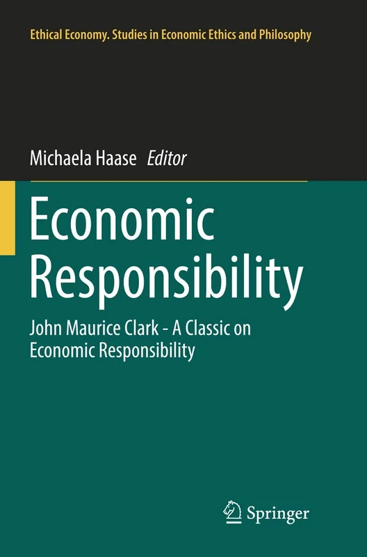 Economic Responsibility: John Maurice Clark - A Classic on Economic Responsibility: 53 (Ethical Economy, 53) - Image 1