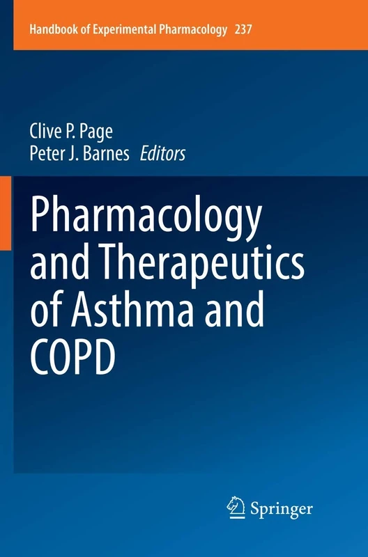 Pharmacology and Therapeutics of Asthma and COPD: 237 (Handbook of Experimental Pharmacology, 237)