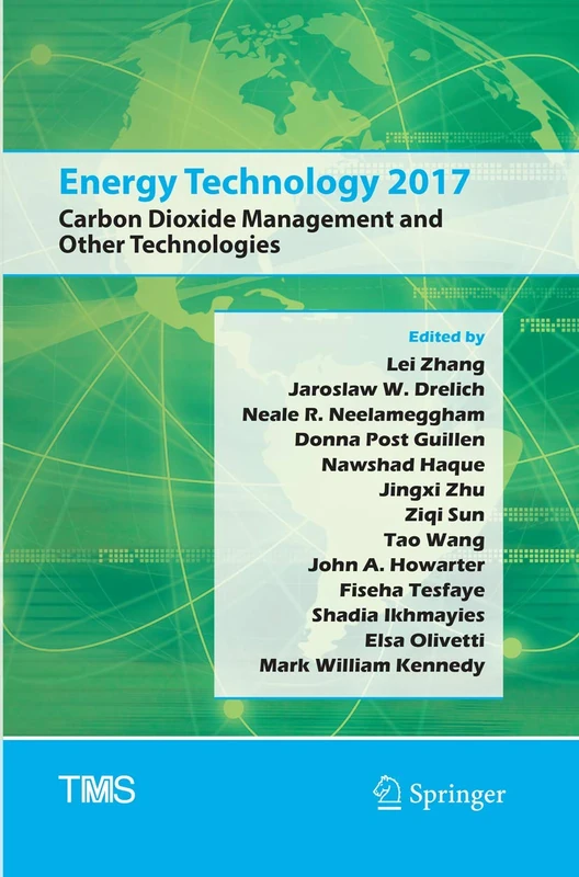 Energy Technology 2017: Carbon Dioxide Management and Other Technologies (The Minerals, Metals & Materials Series)