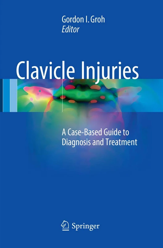 Clavicle Injuries: A Case-Based Guide to Diagnosis and Treatment