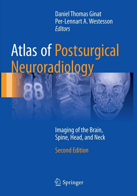 Atlas of Postsurgical Neuroradiology: Imaging of the Brain, Spine, Head, and Neck