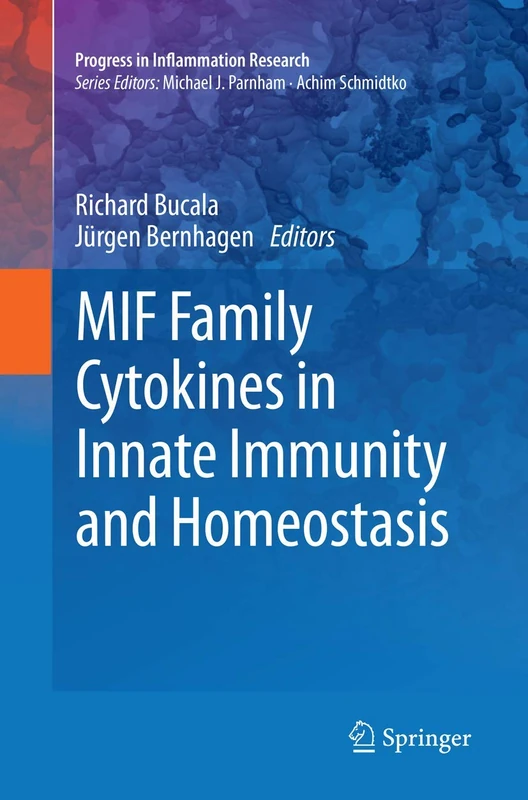 MIF Family Cytokines in Innate Immunity and Homeostasis (Progress in Inflammation Research)