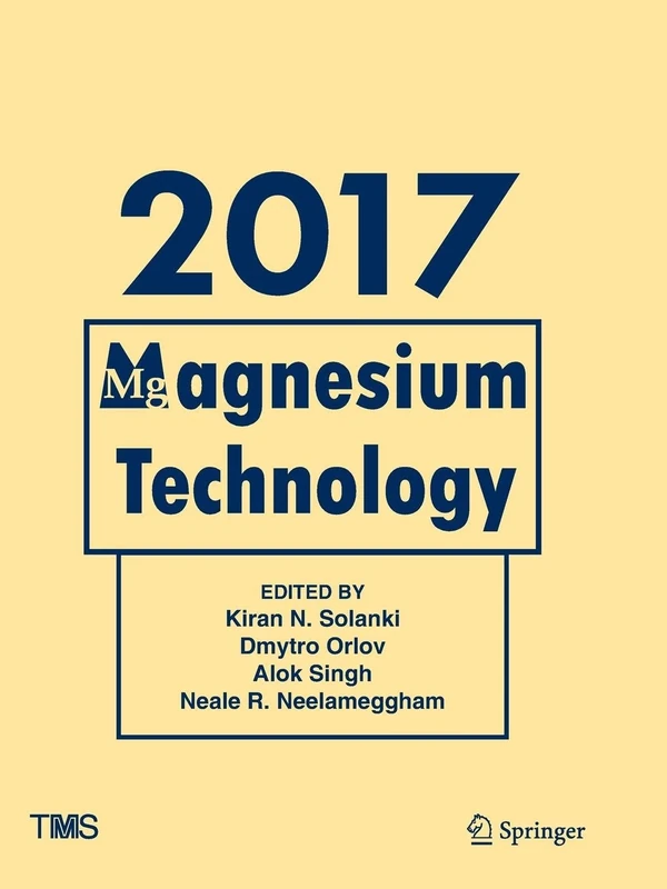 Magnesium Technology 2017 (The Minerals, Metals & Materials Series)