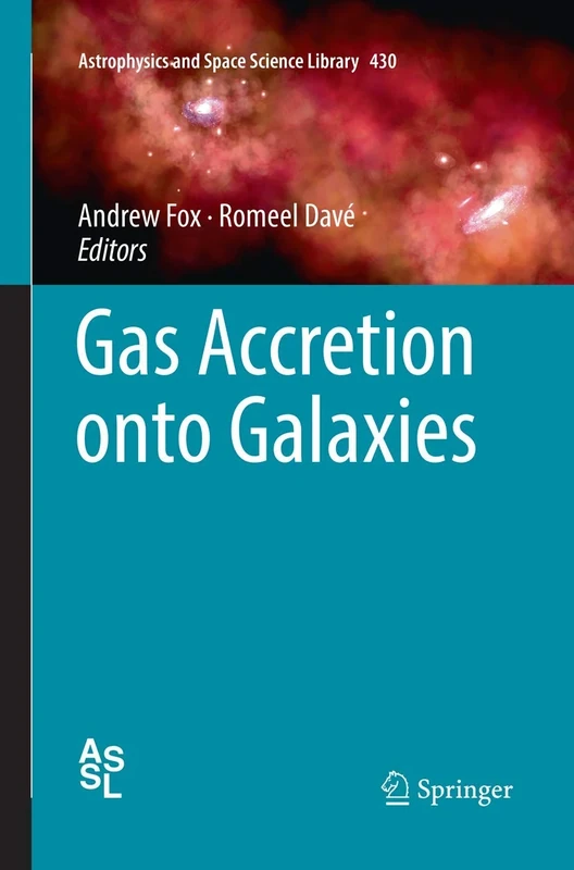 Gas Accretion onto Galaxies: 430 (Astrophysics and Space Science Library, 430)