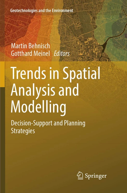 Trends in Spatial Analysis and Modelling: Decision-Support and Planning Strategies: 19 (Geotechnologies and the Environment, 19)