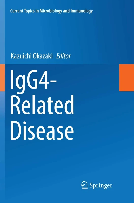 IgG4-Related Disease: 401 (Current Topics in Microbiology and Immunology, 401)