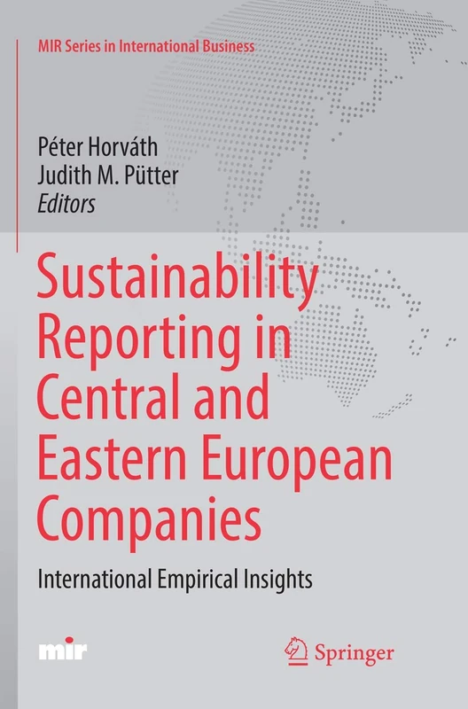 Sustainability Reporting in Central and Eastern European Companies: International Empirical Insights (MIR Series in International Business)
