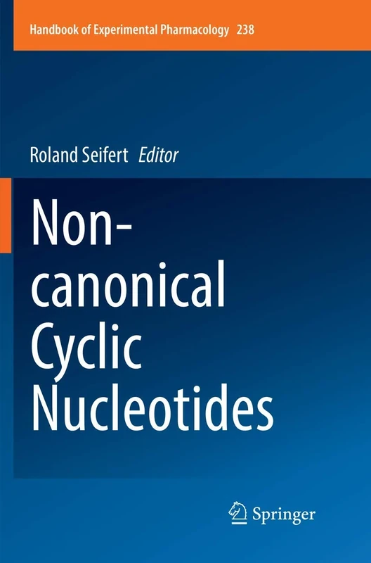 Non-canonical Cyclic Nucleotides: 238 (Handbook of Experimental Pharmacology)