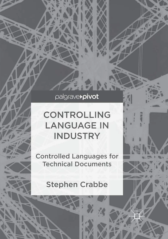 Controlling Language in Industry: Controlled Languages for Technical Documents