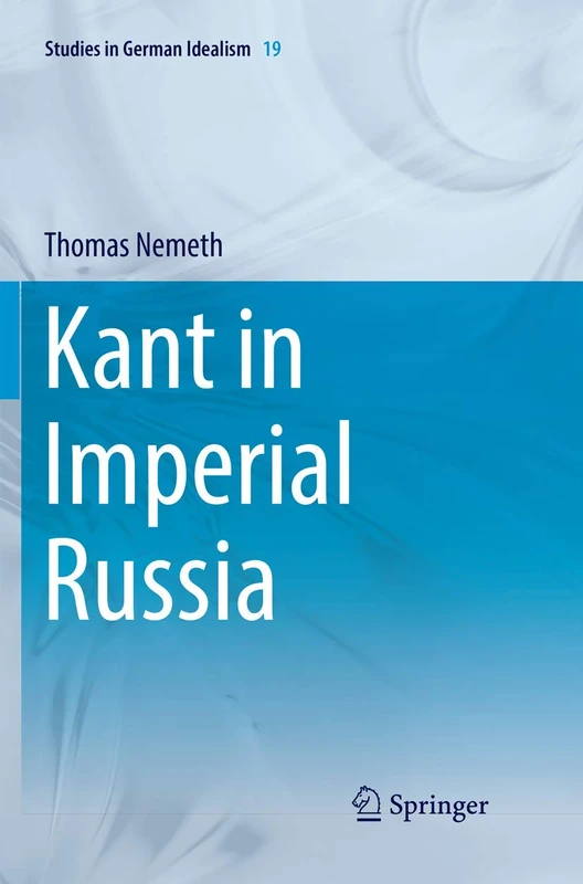 Kant in Imperial Russia: 19 (Studies in German Idealism, 19)