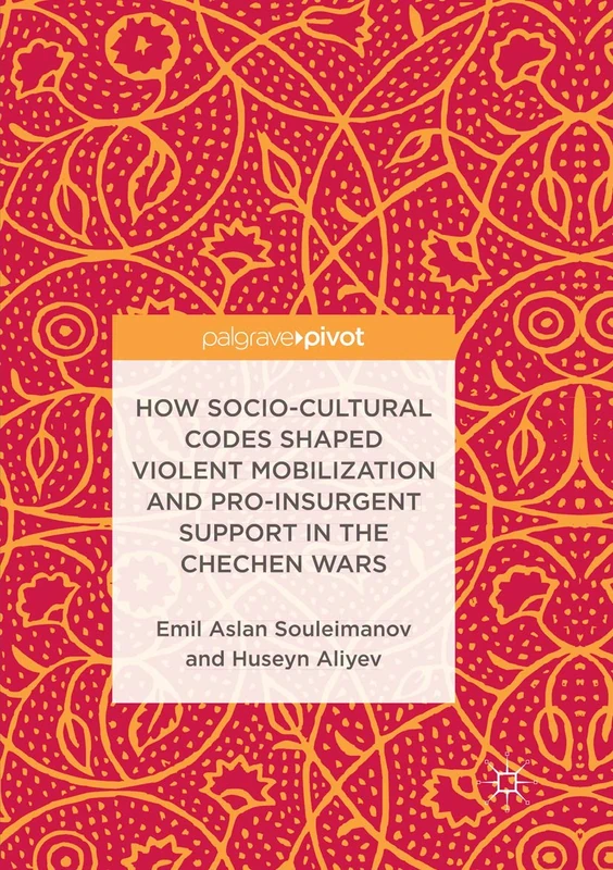 How Socio-Cultural Codes Shaped Violent Mobilization and Pro-Insurgent Support in the Chechen Wars - Image 1