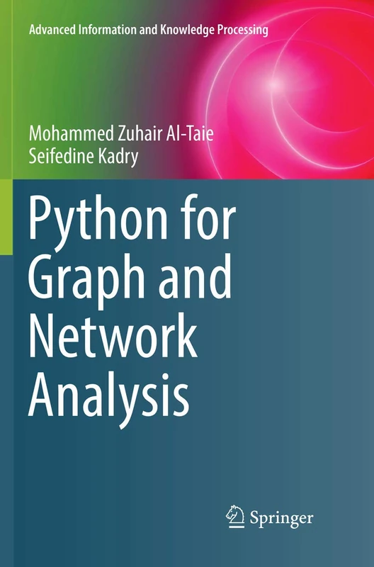 Python for Graph and Network Analysis (Advanced Information and Knowledge Processing)