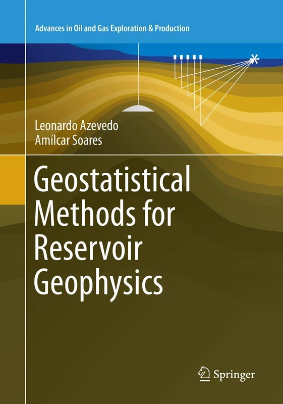 Geostatistical Methods for Reservoir Geophysics (Advances in Oil and Gas Exploration & Production)