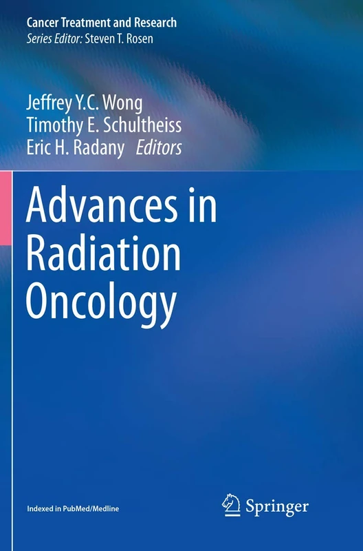 Advances in Radiation Oncology: 172 (Cancer Treatment and Research, 172)