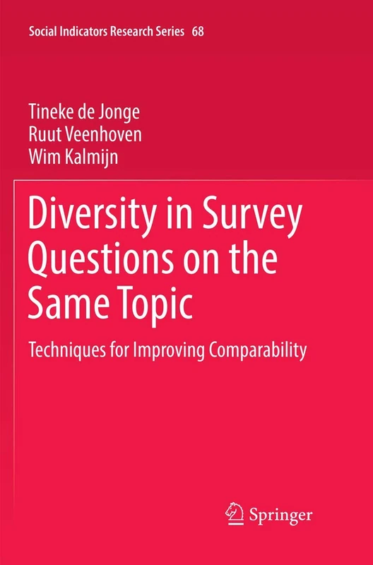 Diversity in Survey Questions on the Same Topic: Techniques for Improving Comparability: 68 (Social Indicators Research Series, 68)