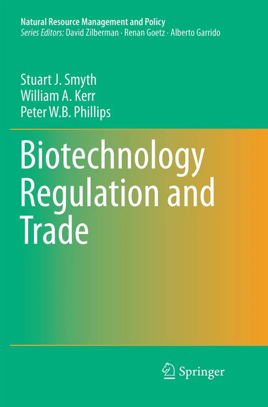 Biotechnology Regulation and Trade: 51 (Natural Resource Management and Policy, 51)