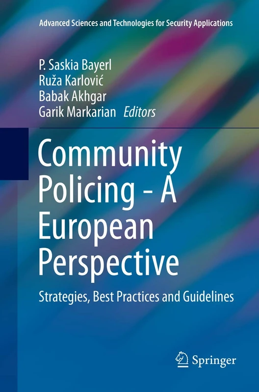 Community Policing - A European Perspective: Strategies, Best Practices and Guidelines (Advanced Sciences and Technologies for Security Applications)