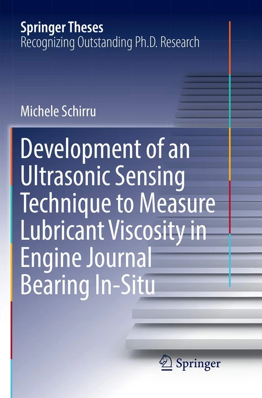 Development of an Ultrasonic Sensing Technique to Measure Lubricant Viscosity in Engine Journal Bearing In-Situ (Springer Theses)
