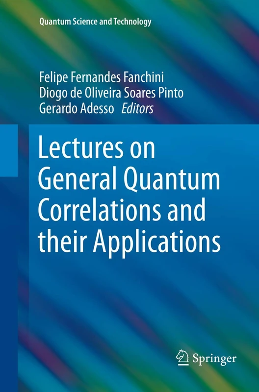 Lectures on General Quantum Correlations and their Applications (Quantum Science and Technology)