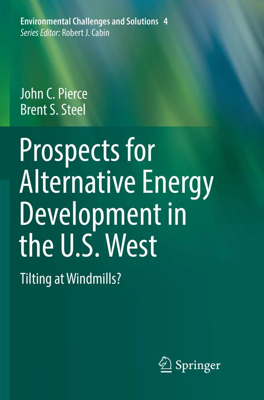 Prospects for Alternative Energy Development in the U.S. West: Tilting at Windmills?: 8 (Environmental Challenges and Solutions, 8)