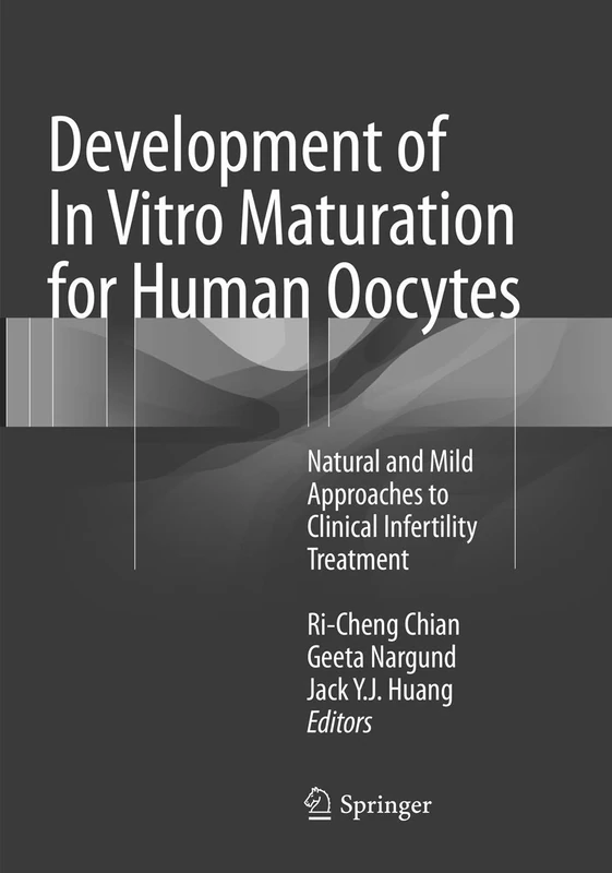 Development of In Vitro Maturation for Human Oocytes: Natural and Mild Approaches to Clinical Infertility Treatment