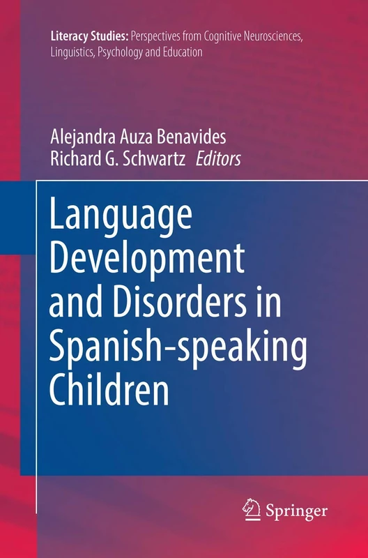 Language Development and Disorders in Spanish-speaking Children: 14 (Literacy Studies, 14)