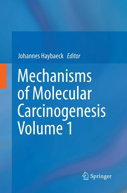 Mechanisms of Molecular Carcinogenesis – Volume 1