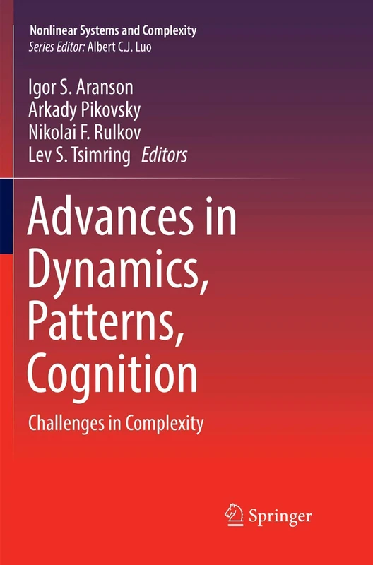 Advances in Dynamics, Patterns, Cognition: Challenges in Complexity: 20 (Nonlinear Systems and Complexity, 20)