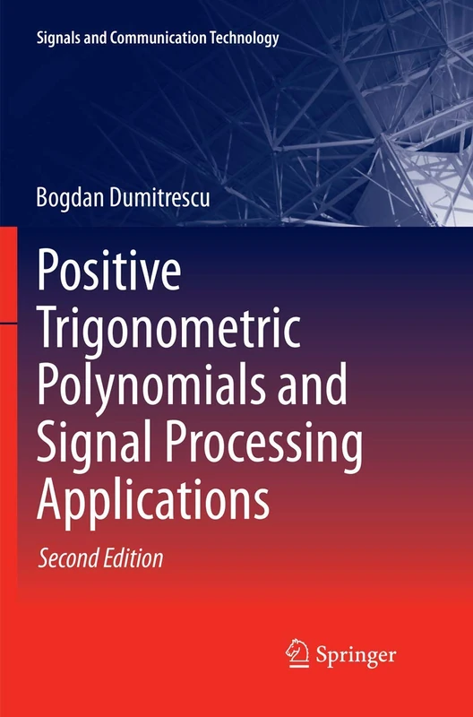 Positive Trigonometric Polynomials and Signal Processing Applications (Signals and Communication Technology)