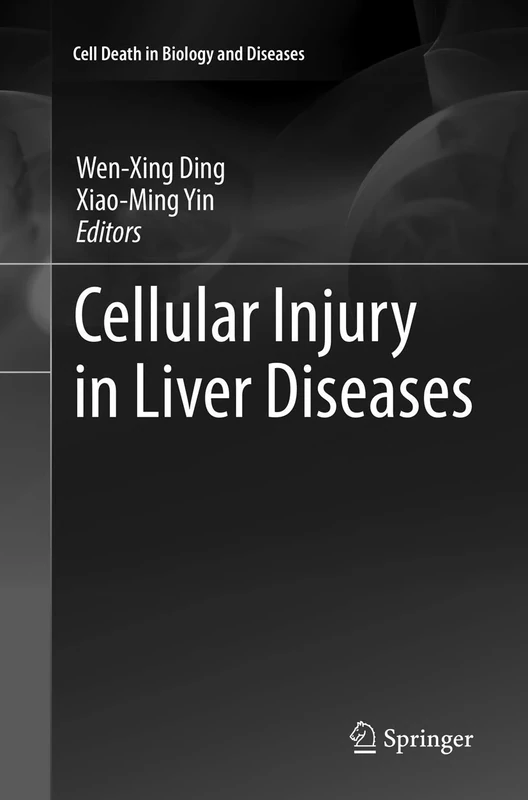 Cellular Injury in Liver Diseases (Cell Death in Biology and Diseases)
