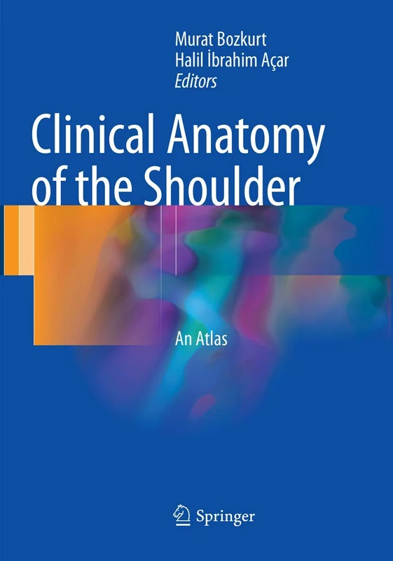 Clinical Anatomy of the Shoulder: An Atlas