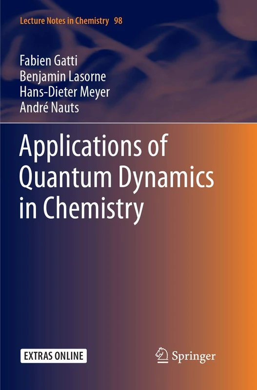 Applications of Quantum Dynamics in Chemistry: 98 (Lecture Notes in Chemistry, 98)