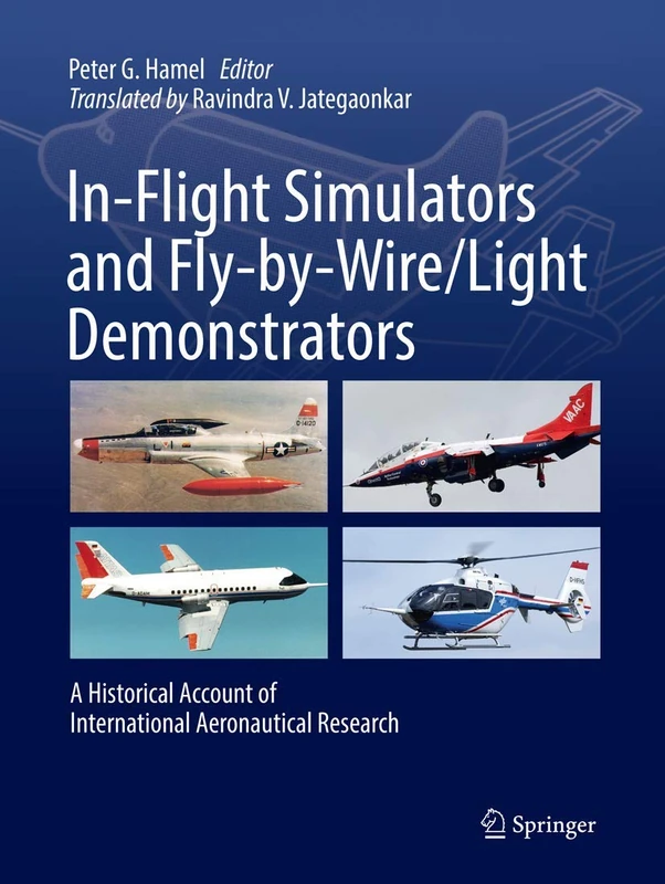 In-Flight Simulators and Fly-by-Wire/Light Demonstrators: A Historical Account of International Aeronautical Research