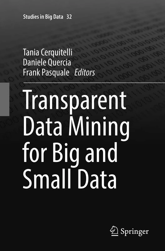 Transparent Data Mining for Big and Small Data: 32 (Studies in Big Data, 32)