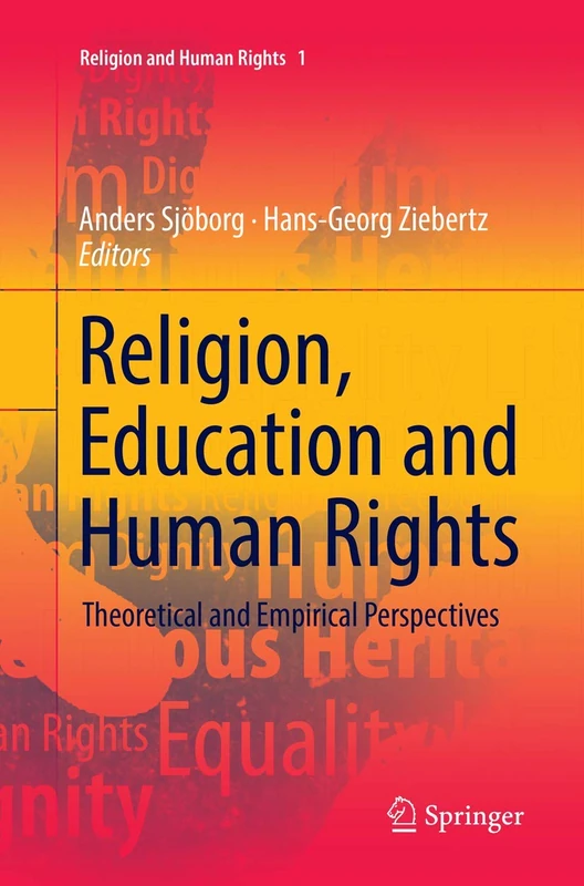 Religion, Education and Human Rights: Theoretical and Empirical Perspectives: 1 (Religion and Human Rights, 1)