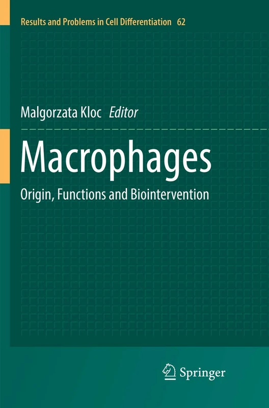 Macrophages: Origin, Functions and Biointervention: 62 (Results and Problems in Cell Differentiation, 62)