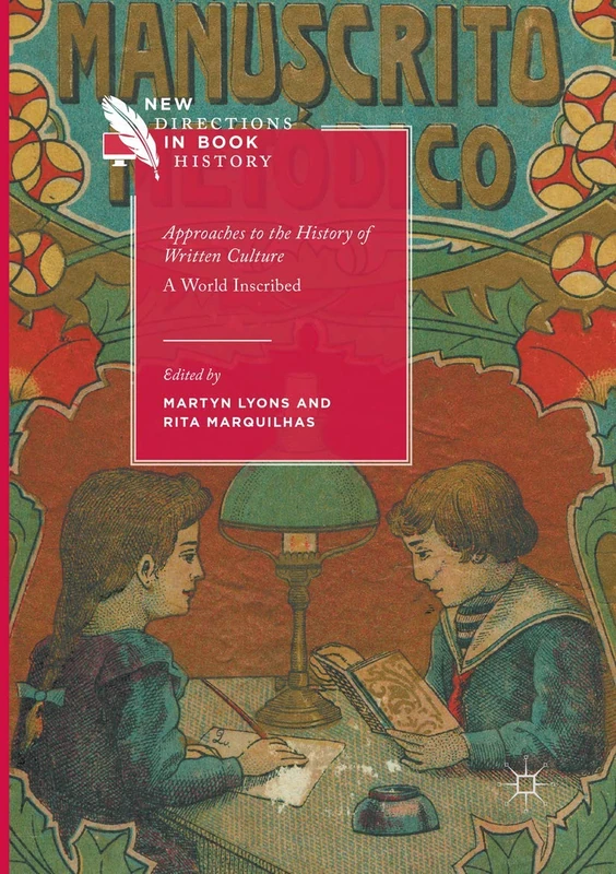 Approaches to the History of Written Culture: A World Inscribed (New Directions in Book History)