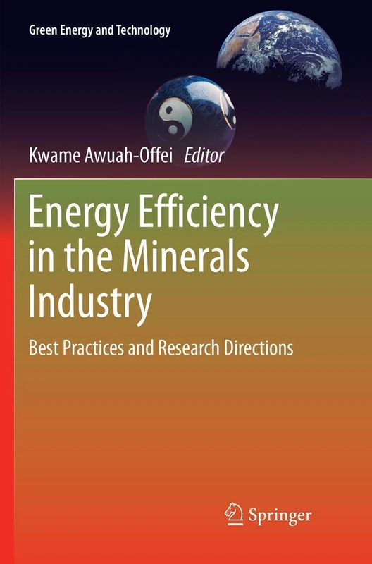Energy Efficiency in the Minerals Industry: Best Practices and Research Directions (Green Energy and Technology)