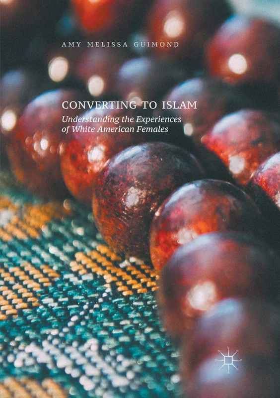 Converting to Islam: Understanding the Experiences of White American Females