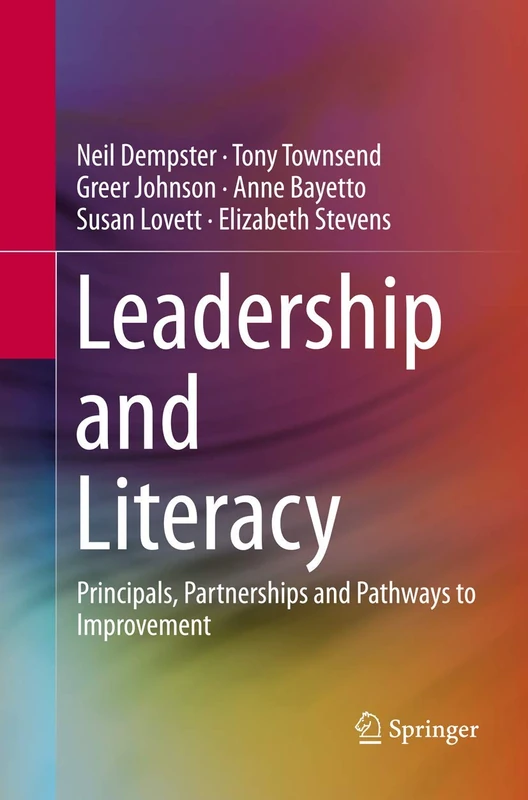 Leadership and Literacy: Principals, Partnerships and Pathways to Improvement