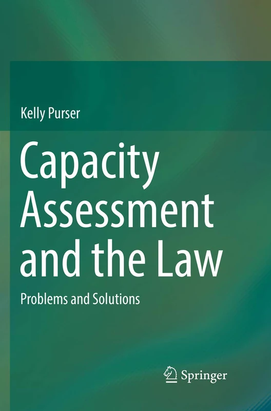 Capacity Assessment and the Law: Problems and Solutions